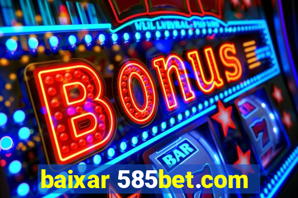 baixar 585bet.com